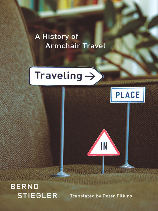 Title details for Traveling in Place by Bernd Stiegler - Available